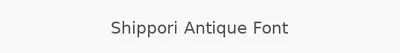 Shippori Antique Font