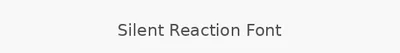 Silent Reaction Font