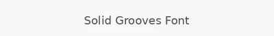Solid Grooves Font