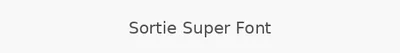 Sortie Super Font