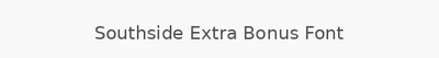Southside Extra Bonus Font