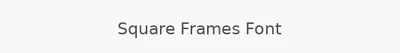 Square Frames Font