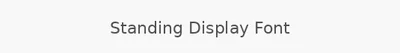 Standing Display Font