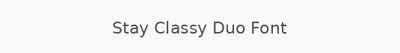 Stay Classy Duo Font