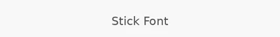 Stick Font