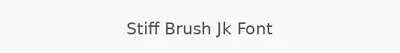 Stiff Brush Jk Font