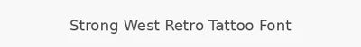 Strong West Retro Tattoo Font