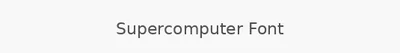 Supercomputer Font