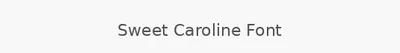 Sweet Caroline Font