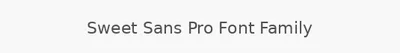 Sweet Sans Pro Font Family