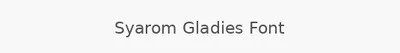Syarom Gladies Font