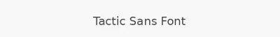Tactic Sans Font
