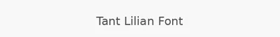 Tant Lilian Font
