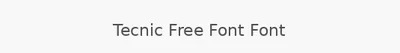 Tecnic Free Font Font
