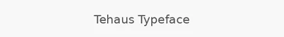 Tehaus Typeface