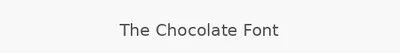 The Chocolate Font