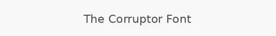 The Corruptor Font