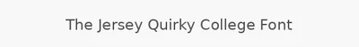 The Jersey Quirky College Font