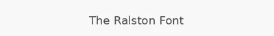 The Ralston Font