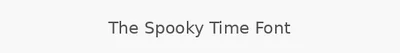 The Spooky Time Font