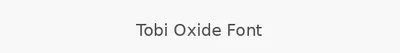 Tobi Oxide Font