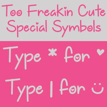 Too Freakin Cute Font