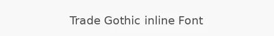 Trade Gothic inline Font