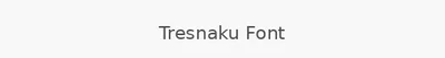 Tresnaku Font