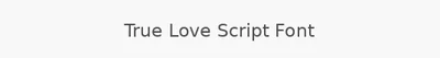 True Love Script Font