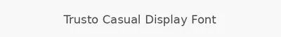 Trusto Casual Display Font