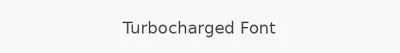 Turbocharged Font