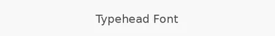 Typehead Font