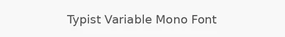 Typist Variable Mono Font