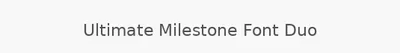Ultimate Milestone Font Duo