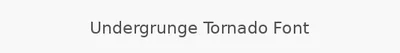 Undergrunge Tornado Font