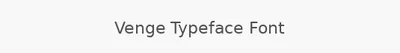 Venge Typeface Font