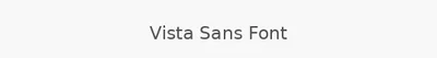 Vista Sans Font