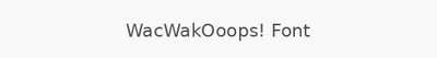 WacWakOoops! Font
