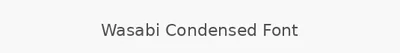 Wasabi Condensed Font