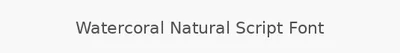 Watercoral Natural Script Font