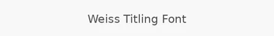 Weiss Titling Font