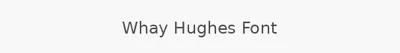 Whay Hughes Font