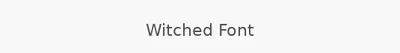 Witched Font