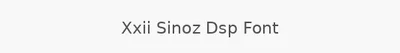 Xxii Sinoz Dsp Font