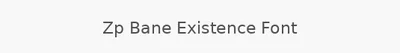 Zp Bane Existence Font